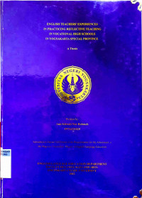 English Teachers' Experiences In Practicing Reflective Teaching In Vocational High Schools In Yogyakarta Special Province (A Thesis)